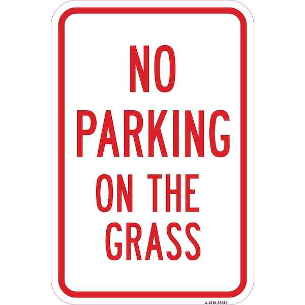 Signmission No Parking On The Grass, Heavy-Gauge Aluminum Rust Proof Parking Sign, 12" x 18", A-1218-25018 A-1218-25018 - main